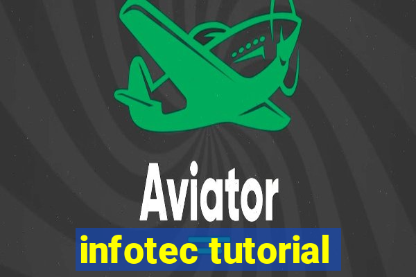 infotec tutorial